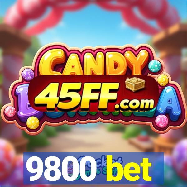 9800 bet